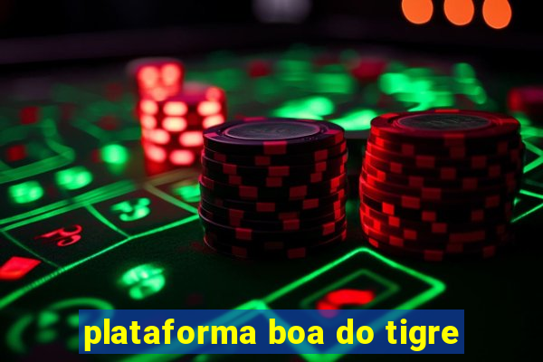 plataforma boa do tigre